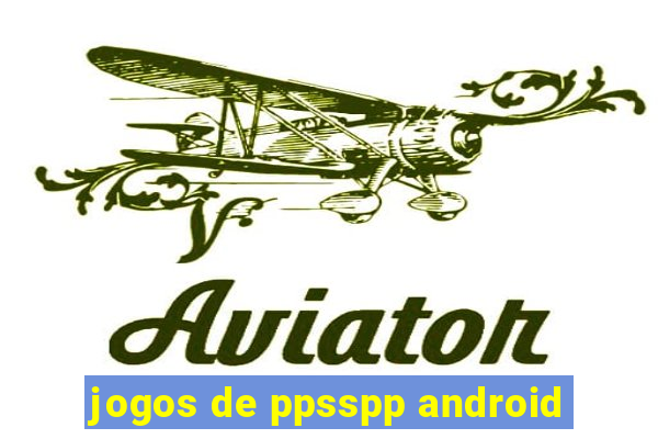 jogos de ppsspp android